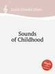 Sounds of Childhood, Elson Louis Charles 