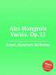 Airs Hongrois Varis, Op.22, Ernst, Heinrich Wilhelm 