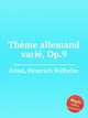 Thme allemand vari, Op.9, Ernst, Heinrich Wilhelm 