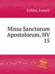 Missa Sanctorum Apostolorum, HV 15, Eybler, Joseph 