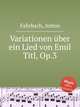 Variationen ber ein Lied von Emil Titl, Op.3, Fahrbach, Anton 