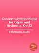Concerto Symphonique for Organ and Orchestra, Op.52, 
