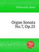 Organ Sonata No.7, Op.25, 