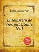 El sombrero de tres picos, Suite No.1, Falla, Manuel de 