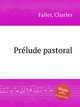 Prlude pastoral, Faller, Charles 