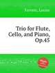 Trio for Flute, Cello, and Piano, Op.45, Farrenc, Louise 