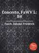 Concerto, FaWV L:B4, Fasch, Johann Friedrich 