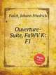Ouverture-Suite, FaWV K:F1, Fasch, Johann Friedrich 