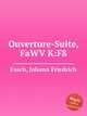 Ouverture-Suite, FaWV K:F8, Fasch, Johann Friedrich 
