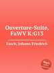 Ouverture-Suite, FaWV K:G13, Fasch, Johann Friedrich 