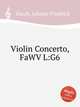 Violin Concerto, FaWV L:G6, Fasch, Johann Friedrich 