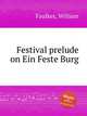 Festival prelude on Ein Feste Burg, Faulkes, William 