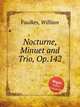 Nocturne, Minuet and Trio, Op.142, Faulkes, William 