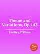 Theme and Variations, Op.143, Faulkes, William 
