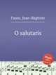O salutaris, Faure, Jean-Baptiste 