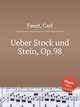 Ueber Stock und Stein, Op.98, Faust, Carl 