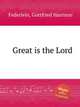 Great is the Lord, Federlein, Gottfried Harrison 