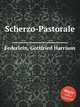 Scherzo-Pastorale, Federlein, Gottfried Harrison 