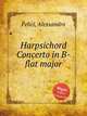 Harpsichord Concerto in B-flat major, Felici, Alessandro 
