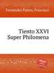 Tiento XXVI Super Philomena, 