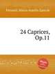 24 Caprices, Op.11, Ferranti, Marco Aurelio Zani de 