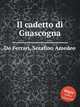 Il cadetto di Guascogna, De Ferrari, Serafino Amedeo 