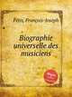 Biographie universelle des musiciens, 