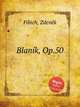 Blank, Op.50, 