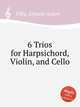 6 Trios for Harpsichord, Violin, and Cello, Filtz, Johann Anton 