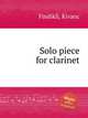 Solo piece for clarinet, Findikli, Kivanc 