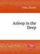 Asleep in the Deep, Fine, Elaine 