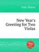 New Year`s Greeting for Two Violas, Fine, Elaine 