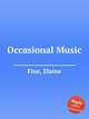 Occasional Music, Fine, Elaine 