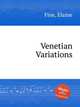 Venetian Variations, Fine, Elaine 