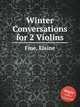 Winter Conversations for 2 Violins, Fine, Elaine 