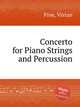 Concerto for Piano Strings and Percussion, Fine, Vivian 