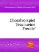 Choralvorspiel `Jesu meine Freude`, Finzenhagen, Ludwig Hermann Otto 