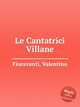 Le Cantatrici Villane, Fioravanti, Valentino 