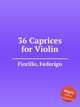 36 Caprices for Violin, Fiorillo, Federigo 