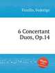 6 Concertant Duos, Op.14, Fiorillo, Federigo 