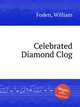 Celebrated Diamond Clog, Foden, William 