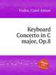 Keyboard Concerto in C major, Op.8, Fodor, Carel Anton 
