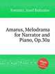 Amarus, Melodrama for Narrator and Piano, Op.30a, Foerster, Josef Bohuslav 