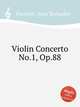 Violin Concerto No.1, Op.88, Foerster, Josef Bohuslav 