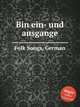 Bin ein- und ausgange, Folk Songs, German 