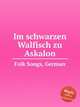 Im schwarzen Walfisch zu Askalon, Folk Songs, German 