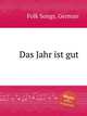 Das Jahr ist gut, Folk Songs, German 