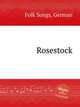 Rosestock, Folk Songs, German 