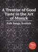 A Treatise of Good Taste in the Art of Musick, Folk Songs, Scottish 