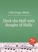 Deck the Hall with Boughs of Holly, Folk Songs, Welsh 